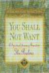 You Shall Not Want, A Spiritual Journey Based On The Psalms