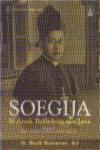 Soegija, Si Anak Betlehem Van Java, Biografi Mgr. Albertus Soegijapranata,SJ