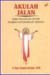 Akulah Jalan - Buku Pegangan untuk Pembina Katekumenat cet. ke-4