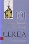 101 Tanya Jawab Tentang Gereja cet. ke-4