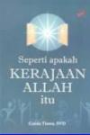 Seperti Apakah Kerajaan Allah Itu?