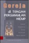 Gereja di Tengah Pergumulan Hidup cet. ke-1