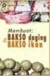 Membuat Bakso Daging dan Bakso Ikan