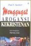 Menggugat Arogansi Kekristenan