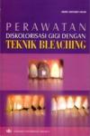 PERAWATAN DIKOLORISASI GIGI DENGAN TEKNIK BLEACHING (Hard Cover)