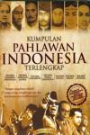 Kumpulan Pahlawan Indonesia Terlengkap