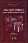 Ilmu Bahan Bangunan, Eksploitasi, Pembuatan, Penggunaan dan Pembuangan