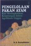 Pengelolaan Pakan Ayam, Kiat Meningkatkan Keuntungan dalam Agribisnis Unggas