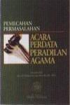 Pemecahan Permasalahan Acara Perdata Peradilan Agama