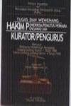 Tugas dan Wewenang Hakim Pemeriksa/Pemutus Perkara, Hakim Pengawas dan Kurator/Pengurus