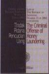 Undang-Undang Republik Indonesia Nomor 15 Tahun 2002 tentang Tindak Pidana Pencucian Uang (Law of the Republic of Indonesia Numb