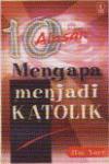 10 Alasan Mengapa Menjadi Katolik