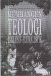 Membangun Teologi Inklusif Pluralistik