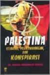 Palestina: Sejarah, Perkembangan, dan Konspirasinya