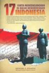 17 Fakta Mencengangkan Di Balik Kemerdekaan Indonesia