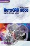 AutoCAD 2005: Untuk Teknik Mesin