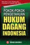 Pokok-Pokok Pengetahuan Hukum Dagang Indonesia